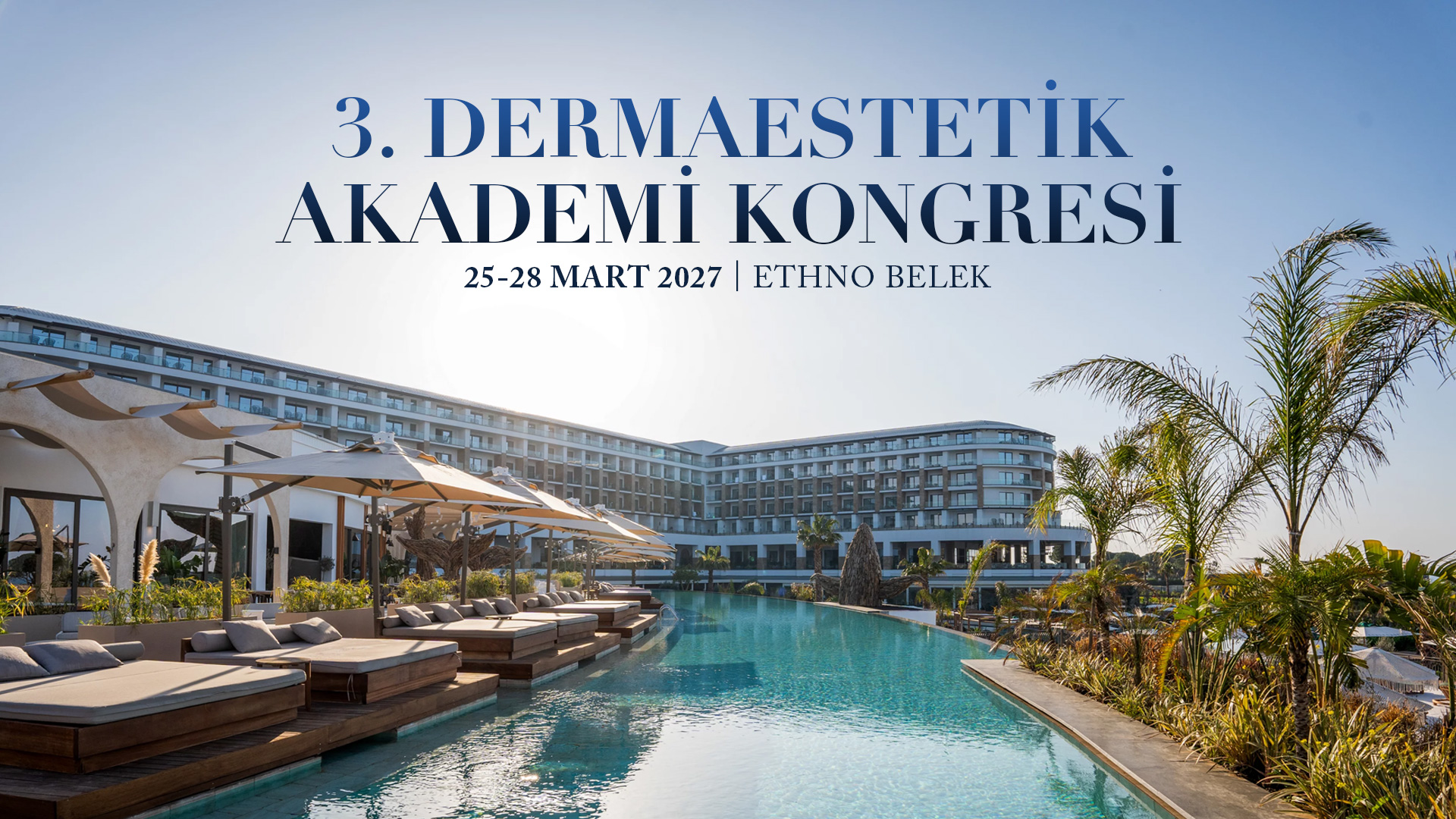 3. DermaEstetik Akademi Kongresi, Ethno Hotel Belek Convention Center Antalya
